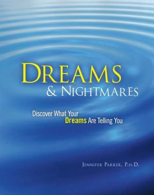 Dreams & Nightmares: Discover What Your Dreams ... 1606521667 Book Cover