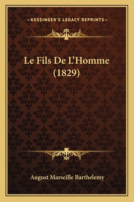 Le Fils De L'Homme (1829) [French] 1167496310 Book Cover