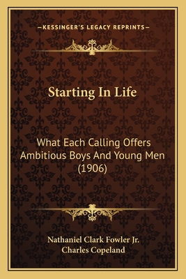 Starting In Life: What Each Calling Offers Ambi... 1164942018 Book Cover