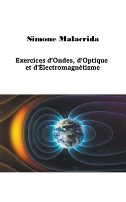 Exercices d'Ondes, d'Optique et d'Électromagnét... [French] B0BSPCVYDD Book Cover