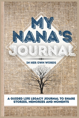 My Nana's Journal: A Guided Life Legacy Journal... 1922515825 Book Cover
