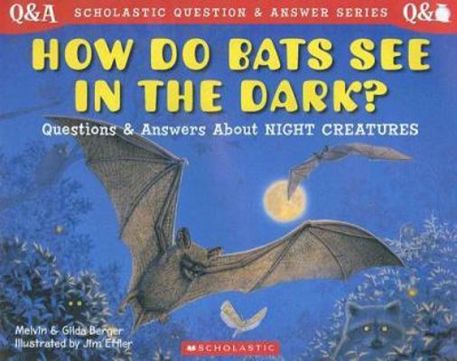 How Do Bats See in the Dark?: Questions and Ans... 0439229049 Book Cover