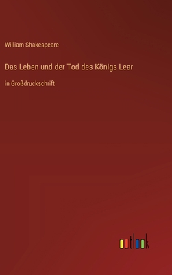 Das Leben und der Tod des Königs Lear: in Großd... [German] 336836409X Book Cover