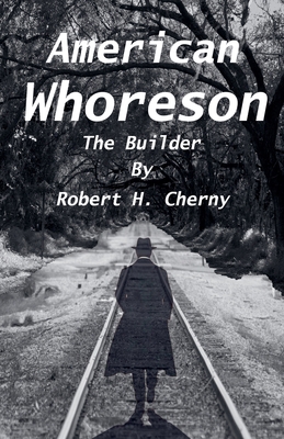 American Whoreson - The Builder B0F88NT7FN Book Cover