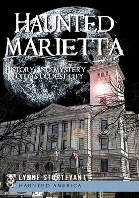 Haunted Marietta: History and Mystery in Ohio's... 1596299487 Book Cover