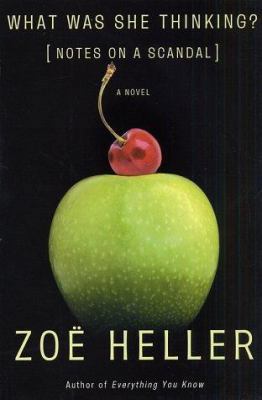 What Was She Thinking?: Notes on a Scandal 0805073337 Book Cover