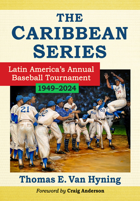 The Caribbean Series: Latin America's Annual Ba... 1476693919 Book Cover