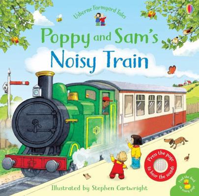 Poppy and Sam's Noisy Train Book (Farmyard Tale...            Book Cover