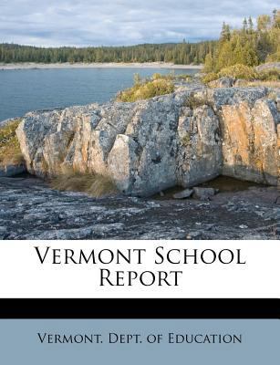 Vermont School Report 1286715032 Book Cover