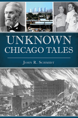 Unknown Chicago Tales 1467147524 Book Cover