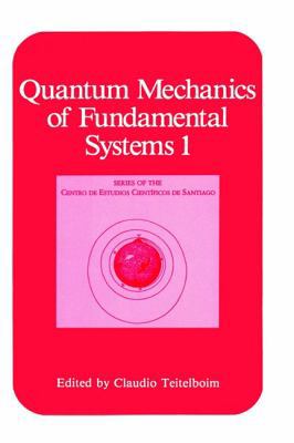 Quantum Mechanics of Fundamental Systems 1 0306427591 Book Cover