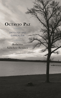 Octavio Paz: Ontology and Surrealism 1793610312 Book Cover