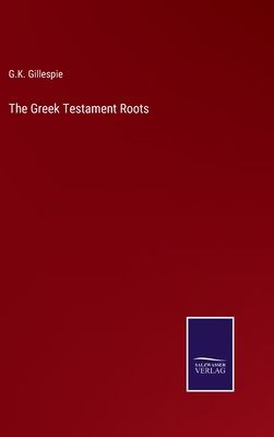 The Greek Testament Roots 3375151799 Book Cover