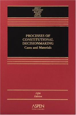 Processes of Constitutional Decisionmaking: Cas... 073555062X Book Cover