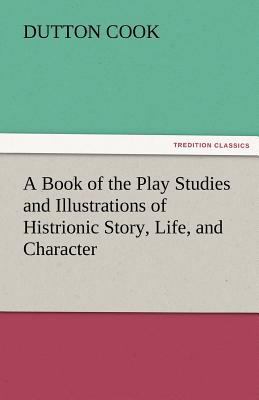 A Book of the Play Studies and Illustrations of... 3842477627 Book Cover