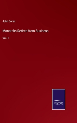 Monarchs Retired from Business: Vol. II 3375169094 Book Cover