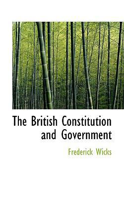 The British Constitution and Government 1103590391 Book Cover