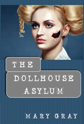 The Dollhouse Asylum 1948095327 Book Cover