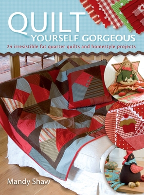 Quilt Yourself Gorgeous 0715328255 Book Cover