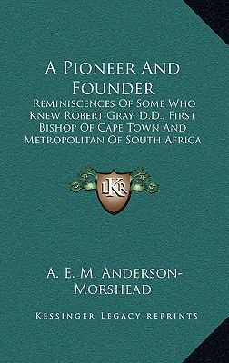 A Pioneer and Founder: Reminiscences of Some Wh... 116432361X Book Cover