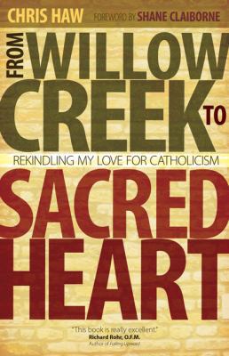 From Willow Creek to Sacred Heart 1594712921 Book Cover