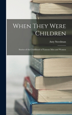 When They Were Children; Stories of the Childho... 1016731612 Book Cover