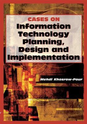 Cases on Information Technology Planning, Desig... 1599044099 Book Cover