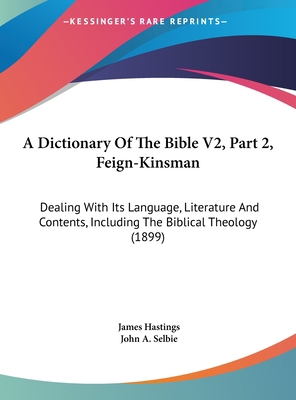 A Dictionary of the Bible V2, Part 2, Feign-Kin... 1162264454 Book Cover