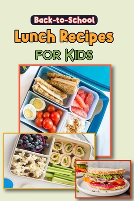 Back to School Lunch Recipes for Kids: 18 Easy ... B0CG9WQL9J Book Cover