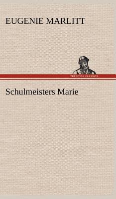 Schulmeisters Marie [German] 3847256017 Book Cover