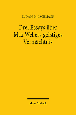 Drei Essays Uber Max Webers Geistiges Vermachtnis [German] 3165345414 Book Cover