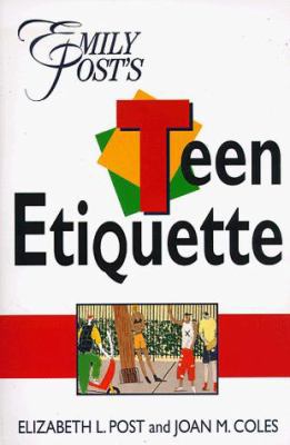 Emily Post's Teen Etiquette 0062733370 Book Cover