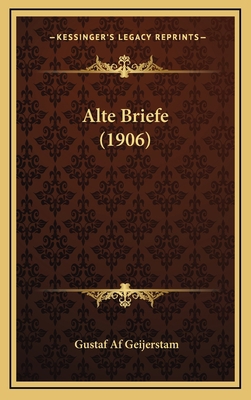 Alte Briefe (1906) [German] 116685812X Book Cover