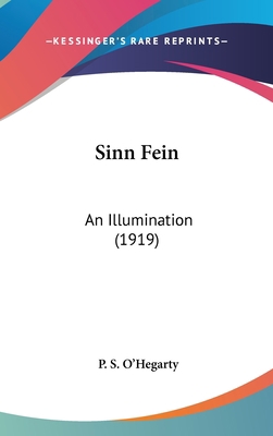 Sinn Fein: An Illumination (1919) 1161717854 Book Cover