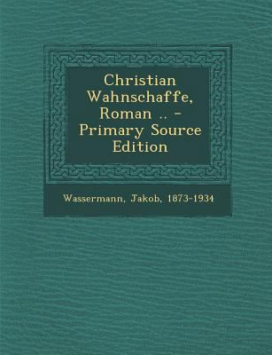 Christian Wahnschaffe, Roman .. [German] 1287656439 Book Cover