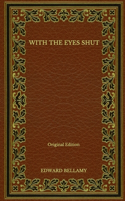 With the Eyes Shut - Original Edition B08NVGHLND Book Cover