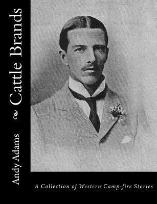 Cattle Brands: A Collection of Western Camp-fir... 1515328244 Book Cover