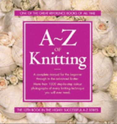 A-Z of Knitting 0975709445 Book Cover