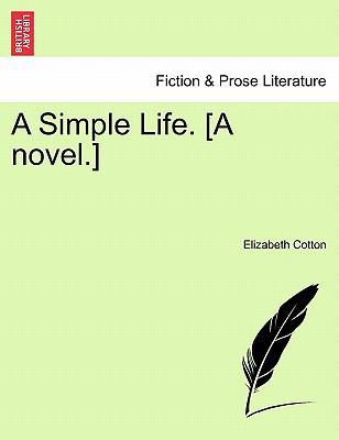 A Simple Life. [A Novel.] Vol. II. 1241366683 Book Cover