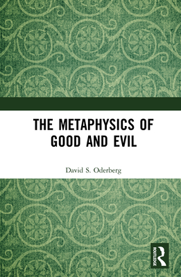The Metaphysics of Good and Evil 0367408643 Book Cover