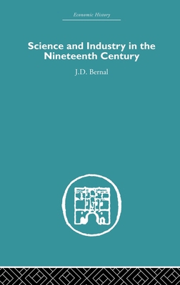 Science and Industry in the Nineteenth Century 0415379806 Book Cover