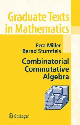 Combinatorial Commutative Algebra 0387223568 Book Cover