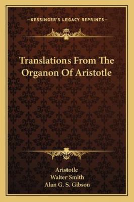 Translations From The Organon Of Aristotle 1163076481 Book Cover