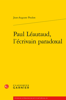 Paul Leautaud, l'Ecrivain Paradoxal [French] 2406143295 Book Cover