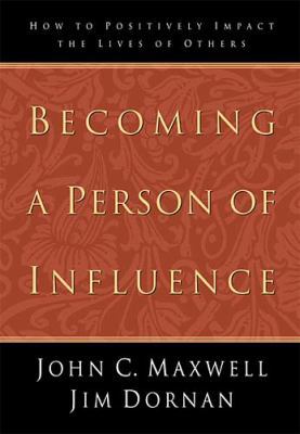 Becoming a Person of Influence: How to Positive... 0785271007 Book Cover