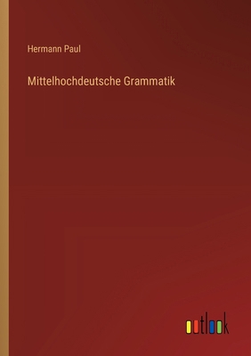 Mittelhochdeutsche Grammatik [German] 3368663534 Book Cover