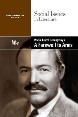 War in Ernest Hemingway's a Farewell to Arms 0737763965 Book Cover