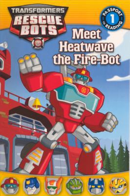 Meet Heatwave the Fire-Bot 0606317376 Book Cover