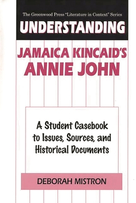 Understanding Jamaica Kincaid's Annie John: A S... 0313302545 Book Cover