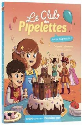 LE CLUB DES PIPELETTES - JOYEUX MAGIVERSAIRE ! [French] 2733872095 Book Cover